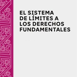 El sistema de límites a los derechos fundamentales